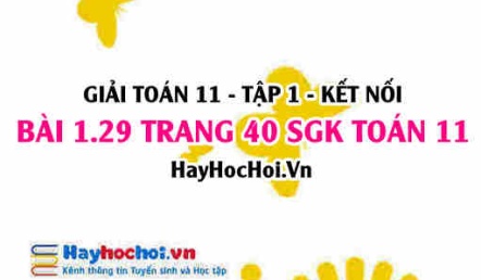 Giải bài 1.29 trang 40 Toán 11 tập 1 SGK Kết nối tri thức